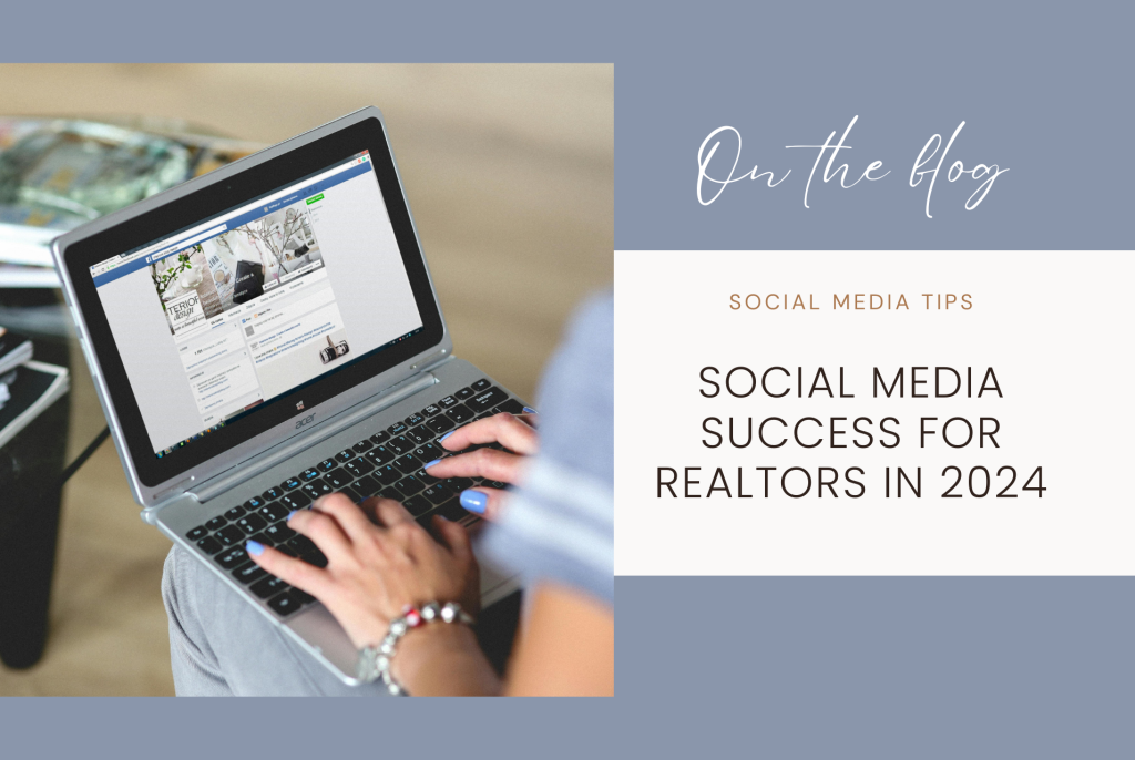 Social Media Success For Realtors in 2024