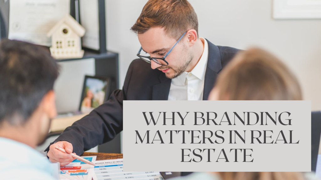 Why Branding Matters In Real Estate