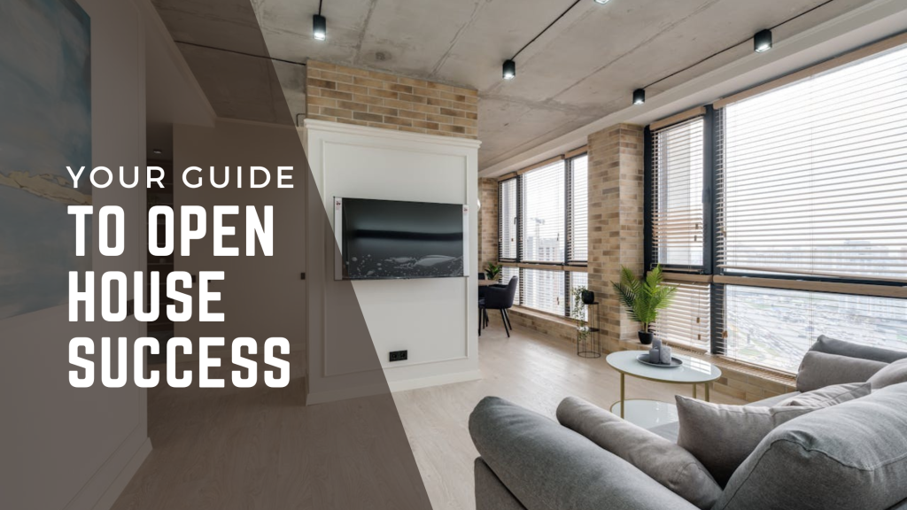 Your Guide To Open House Success