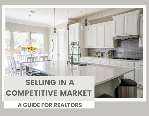 Featured image of blog cover: Selling In A competitive market : A guide for realtors