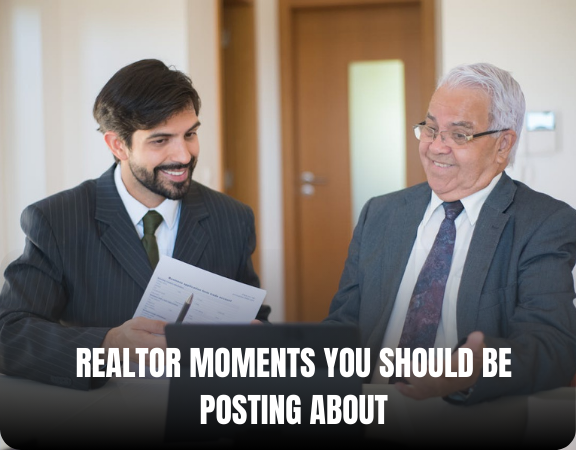 Realtor Moments You Should Be Posting About