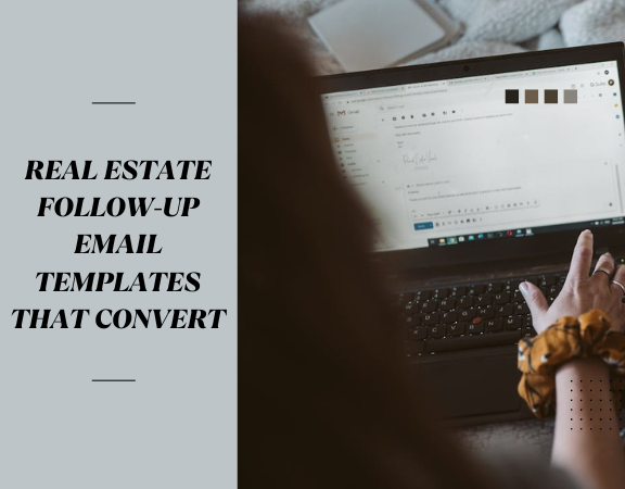 Real Estate Follow-Up Email Templates That Convert