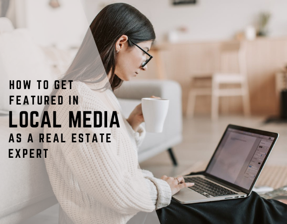 How To Get Featured In Local Media As A Real Estate Expert