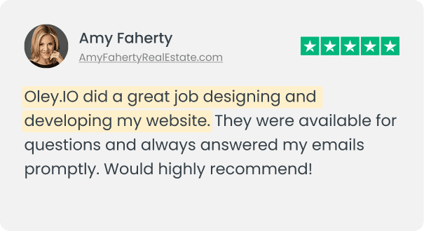Oley.IO did a great job designing and developing my website. They were available for questions and always answered my emails promptly. Would highly recommend! Review by Amy Faherty